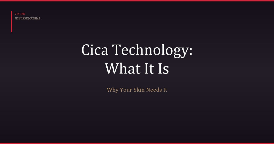 CICA Technology: What It Is and Why Your Skin Needs It